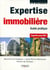 Expertise immobilière - guide pratique