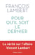 Pour qu'il soit le dernier