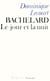 Bachelard - le jour et la nuit
