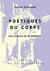 Poétiques du corps : Aux origines de la médecine