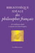 Bibliothèque idéale des philosophes français : de Guillaume Budé à Antoine de Saint-Exupéry