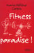 Fitness paradise !