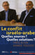 Le conflit israélo-arabe - quelles sources ? quelles solutions ?