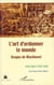 L'art d'ordonner le monde - usages de Machiavel