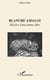 Blanche amagat  - histoire d'une femme libre