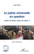La justice universelle en question - justice de blancs contre les autres ?