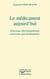 Le médicament aujourd'hui - nouveaux développements, nouveaux questionnements
