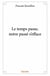 Le temps passe, notre passé s'efface