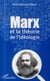 Marx et la theorie de l'ideologie