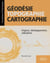 Géodésie, topographie, cartographie