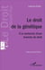 Le droit de la génétique - à la recherche d'une branche du droit