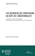 Les sciences de l'éducation au défi de l'irrationalité - la question de la conscience individuelle dans la philosophie de l'éducation de 1800 à l'ère contemporaine