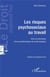 Les risques psychosociaux au travail - droit et prévention d'une problématique de santé publique