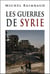 Les guerres de Syrie (2e édition)