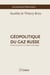 Géopolitique du gaz russe - vecteur de pouvoir et source de revenus