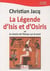 La légende d'Isis et d'Osiris - ou la victoire de l'amour sur la mort