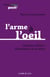 L'arme à l'oeil - violences d'Etat et militarisation de la police