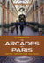 Guidebook - the arcades of Paris - history, architecture, walkways