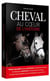 Cheval - au coeur de l'histoire