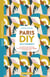 Paris DIY (do it yourself) : les meilleures ateliers et fournisseurs pour libérer sa créativité