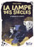 La lampe des siècles Tome 3 : le gardien de la crypte
