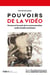 Pouvoirs de la vidéo : Formes et formats de la communication audiovisuelle numérique