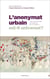 L'anonymat urbain est-il universel ? Une anthropologie comparative de la citadinité