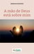 A mão de Deus està sobre mim