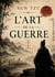 L'art de la guerre : Traité de stratégie militaire et de management tactique en Treize chapitres