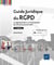 Guide juridique du rgpd : la réglementation sur la protection des données personnelles (3e édition)