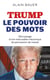 Trump, le pouvoir des mots : Décryptage d'une redoutable mécanique de persuasion de masse