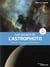 Les secrets de l'astrophoto : matériel, technique, observation (2e édition)