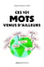 Ces 101 mots venus d'ailleurs