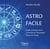Astro facile : Guide pratique pour commencer l'astrologie étape par étape