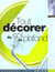 Tout decorer du sol au plafond