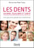Les dents - sourire, équilibre et santé - une approche globale de la dentisterie