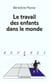 Le travail des enfants dans le monde