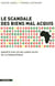 Le scandale des biens mal acquis - enquête sur les milliards volés de la Françafrique