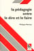 La pédagogie entre le dire et le faire