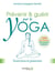 Prévenir et guérir par le yoga : exercices et postures