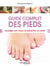 Guide complet des pieds : Soulager son corps et préserver sa santé