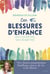 Les blessures d'enfance : les connaître, s'en remettre