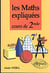Les mathematiques expliquees - cours de seconde