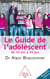 Le guide de l'adolescent de 10 à 25 ans