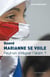 Quand Marianne se voile - peut-on intégrer l'islam ?