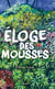 Eloge des mousses