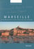 Marseille - à la découverte d'une ville et de son histoire