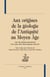 Aux origines de la géologie de l'antiquité au moyen age