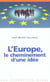 L'europe - le cheminement d'une idée