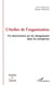 L'ATELIER DE L'ORGANISATION : Un observatoire sur les changements dans les entreprises